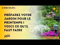 Prparez votre jardin pour le printemps voici ce quil faut faire