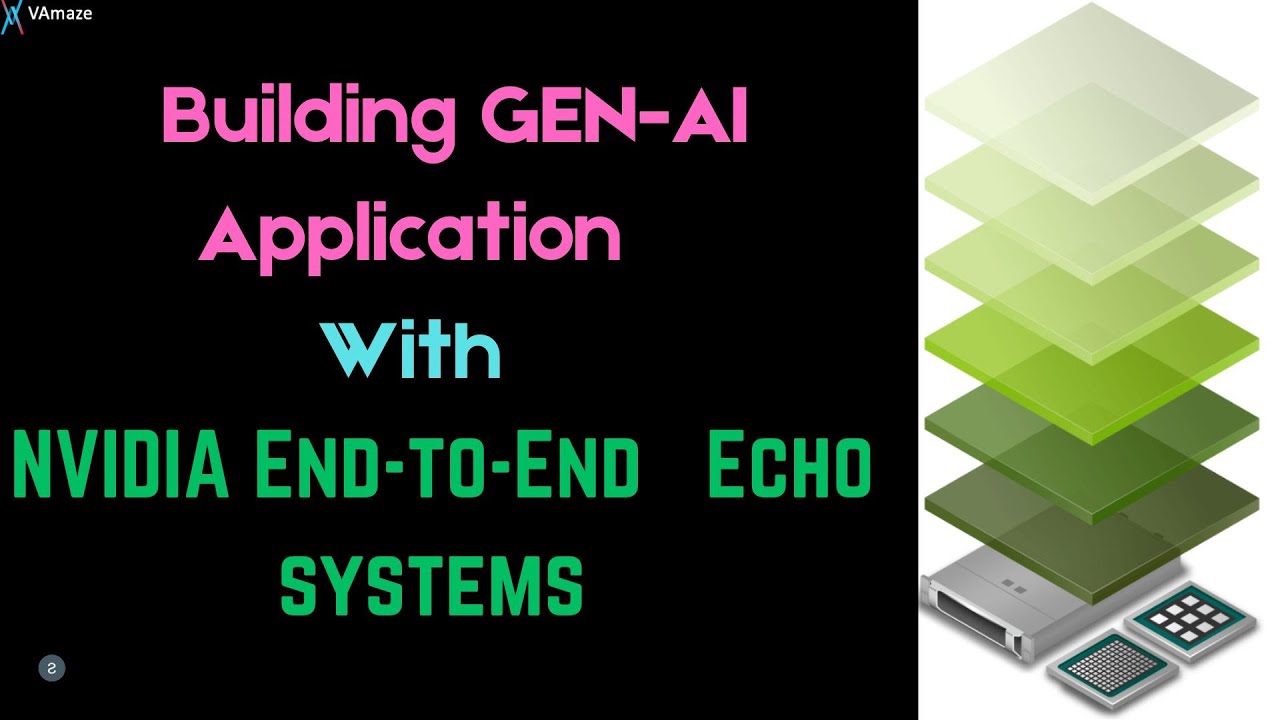 Building GEN-AI Application With NVIDIA End-to-End Echo systems|Build ...