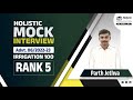 Holistic mock interview  rank 5 parth jethva  irrigation 100 advt 06202223