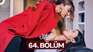 Yalı Çapkını 64 Bölüm