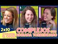 COMPLEJOS con ADRIANA TORREBEJANO | Estirando el chicle 2x10