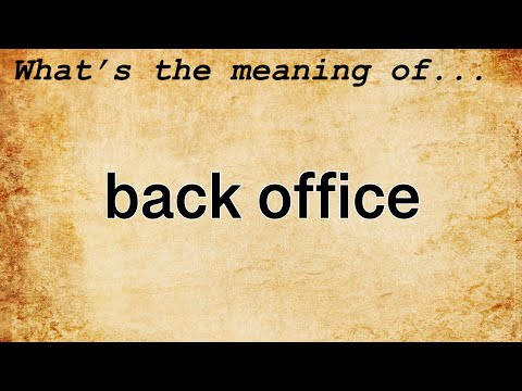 Back Office Meaning : Definition of Back Office
