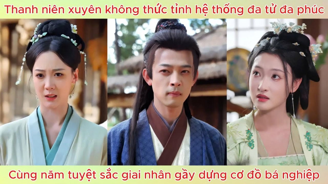 Xuyên không thức tỉnh hệ thống đa tử đa phúc, cùng năm tuyệt sắc giai nhân gầy dựng cơ đồ bá nghiệp.