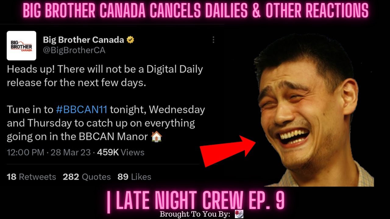 Big Brother Canada Cancels Dailies & Other Reactions | Late Night Crew Ep. 9