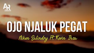 Ojo Njaluk Pegat - Niken Salindry Ft. Kevin Ihza (LIRIK)