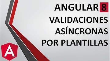 8-9 - Validaciones Asíncronas por plantillas | Programando en Angular 8