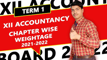 TERM 1 | 12th Accounts 2021-22 Chapter wise Weightage & All important Topics with their Marks.