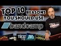 Top 10 Reasons Why You Should Use Bandcamp