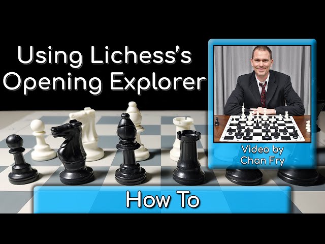 How To Use The Lichess.org 'Opening Explorer' 