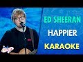 Ed Sheeran - Happier (Karaoke) | CantoYo