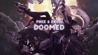 Phix & Ekoh - DOOMED [Lyrics]