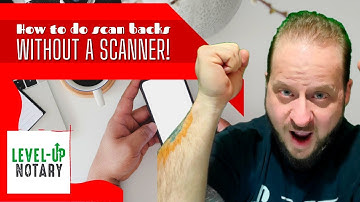 How to do scan backs without a scanner as a Loan Signing Agent (Ep.33)