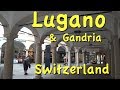 Lugano and Gandria in Switzerland’s Ticino