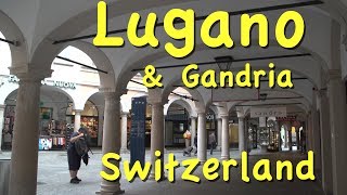 Lugano and Gandria in Switzerland’s Ticino