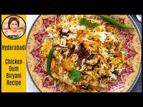 Perfect Hyderabadi Chicken Dum Biryani Step-by-Step Recipe [ Restaurant Style ] 2019