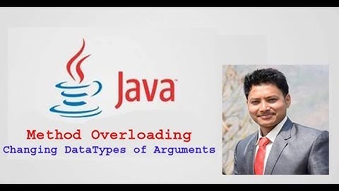 2 Method Overloading changing data type of arguments