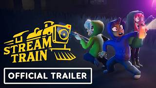 Stream Train - Official Release Date Trailer