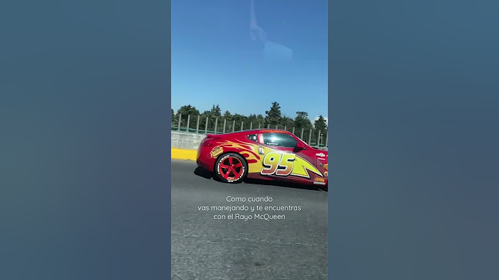 Como cuando vas manejando y te encuentras con el Rayo McQueen