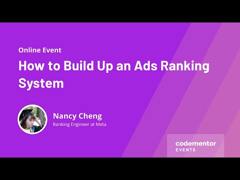 How To Build Up An Ads Ranking System | Nancy Cheng | Ranking Engineer At Meta