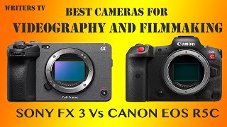 FX3 Vs R5C Best Camera for Videography & Film Making # writers TV