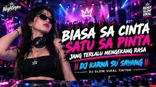 DJ KARNA SU SAYANG || BIASA SA CINTA SATU SA PINTA || DJ SLOW VIRAL TIKTOK 2026