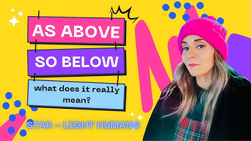 What does Above So Below mean? The Hermetic Principle of Correspondence. As Within So Without.