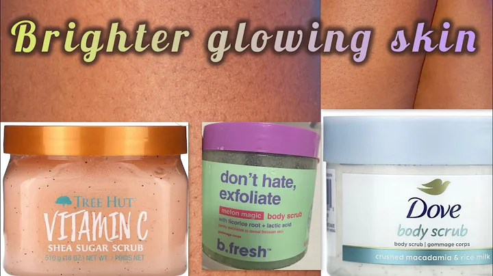 Best body scrubs for a brighter glowing skin (exfoliate) my honest review