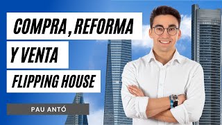 Compra, Reforma y Venta (Flipping House) — Pau Antó I podcast #18