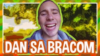 DAN SA BRACOM! DAN SA BRACOM!