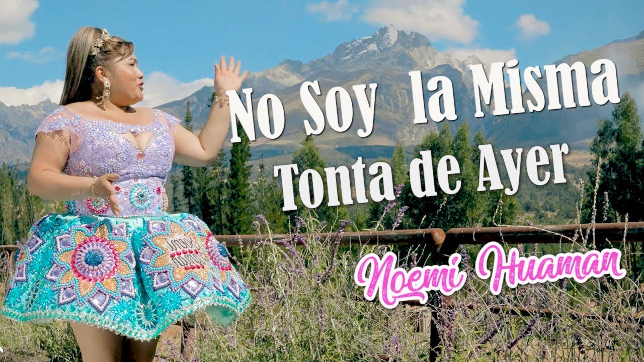 NOEMI HUAMAN 2019 -2020 ♫NO SOY LA MISMA TONTA DE AYER ♫VIDEO CLIP