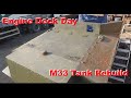 M33 Tank Hull Rebuild - The Engine Deck