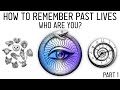 How to remember past lives why we dont remember part 1