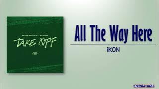 iKON – All The Way Here (여기까진가봐) [Rom|Eng Lyric]