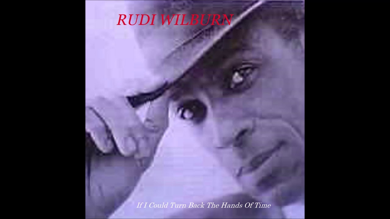 RUDI WILBURN SINGS IF I COULD TURN BACK THE HANDS OF TIME