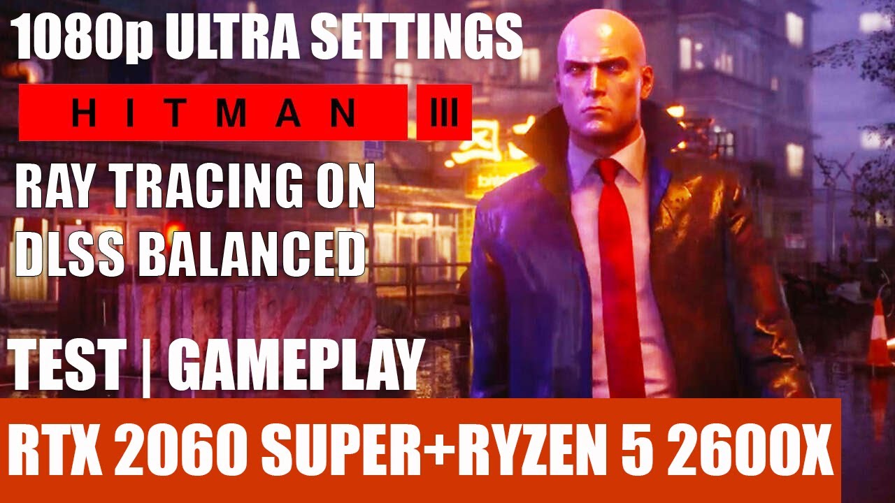 Hitman 3 set to receive ray traced shadows and reflections, plus DLSS and  FSR: demands a GeForce RTX 2060 SUPER as the min spec GPU -   News