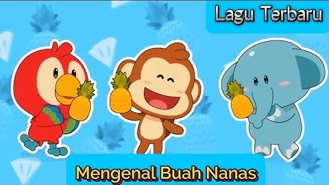 Thumbnail of Lagu Anak Indonesia | Mengenal Nama Buah Nanas | Lagu Anak Balita Terpopuler