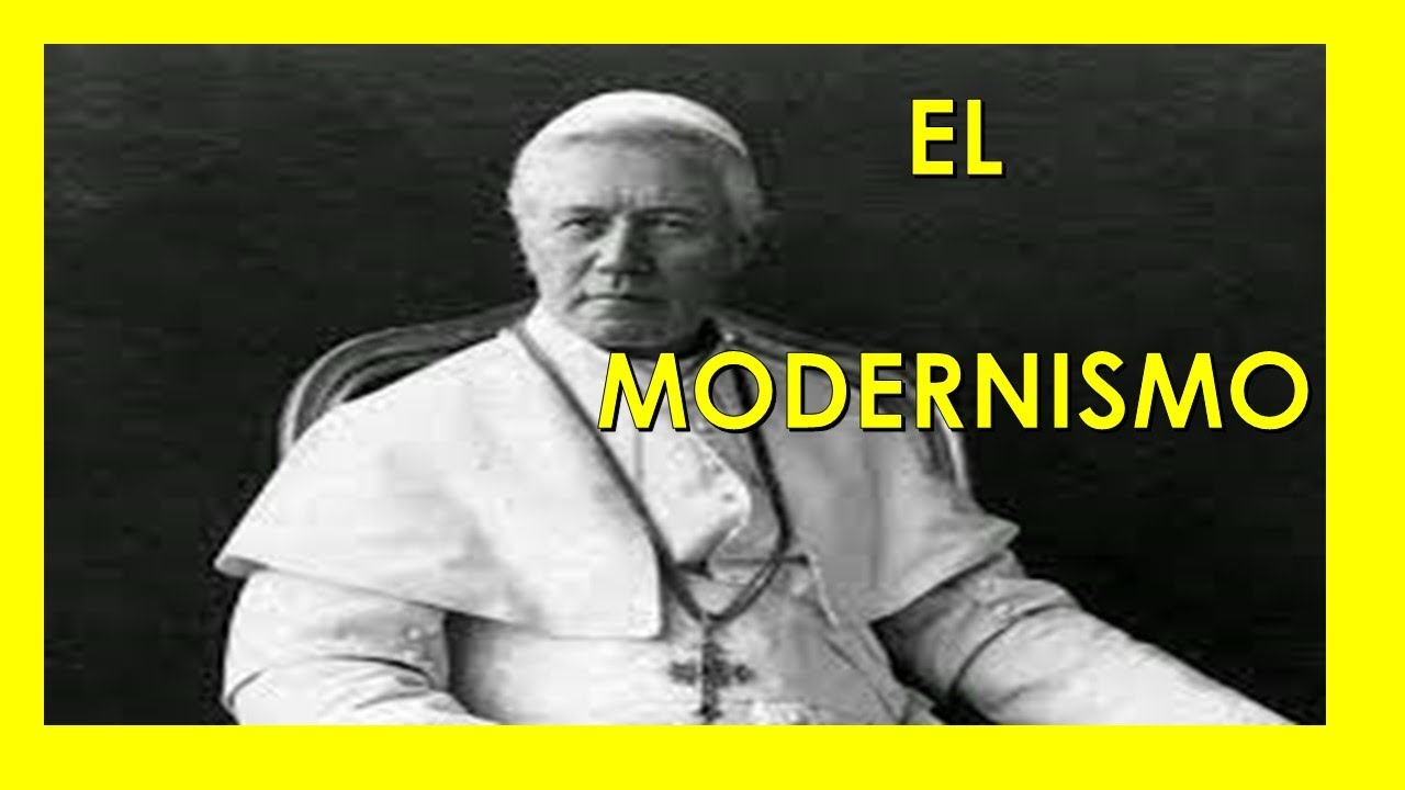 EL MODERNISMO, Según la carta encíclica PASCENDI