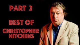 Best of Christopher Hitchens’ Arguments and Retorts Of All Time Part 2