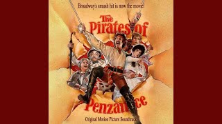 No, I Am Brave/Sergeant, Approach  - The Pirates Of Penzance (Film Version)