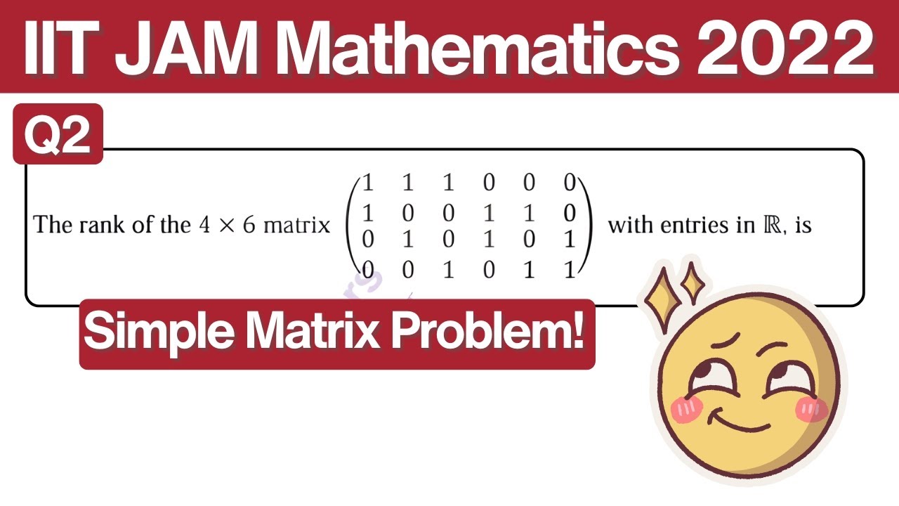 IIT JAM Mathematics 2022 Question 2 | Rank of Matrix - YouTube