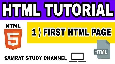 HTML TUTORIAL : 01 - First HTML Page