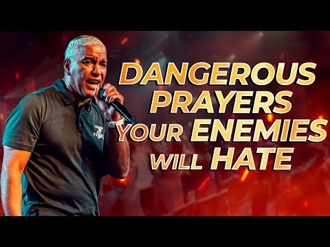 DANGEROUS PRAYERS YOUR ENEMIES WILL HATE