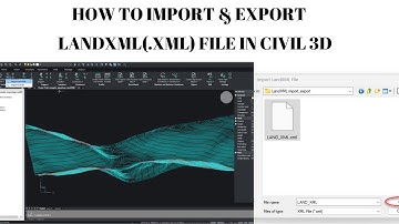 LANDXML CIVIL3D : HOW TO IMPORT & EXPORT LANDXML FILE IN CIVIL3D