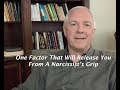 One Factor That Will Release You From A Narcissist's Grip