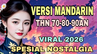 LAGU VERSI MANDARIN || SPESIAL NOSTALGIA SUPER TOP 2026 #viralvideo​​  