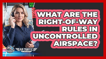 What Are The Right-of-way Rules In Uncontrolled Airspace? - Air Traffic Insider
