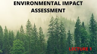 ENVIRONMENTAL IMPACT ASSESSMENT | LECTURE 1| KTU