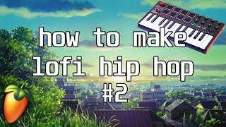 How to Make Lofi Hip Hop With Samples - FL Studio Tutorial