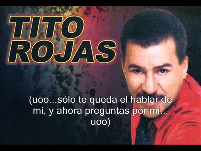 TITO ROJAS - LO QUE TE QUEDA DE MI