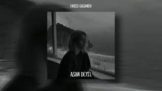 farid gasanov ~ asan deyil (slowed&reverb) Resimi